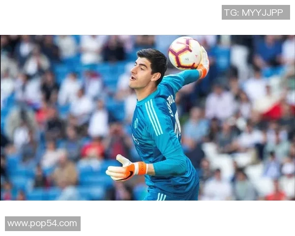 蒂博库尔图瓦重返赛场展现门神本色引领皇家马德里再创辉煌篇章